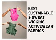 Best Sustainable & Sweat-Wicking Activewear Fabrics - TheAltCulture